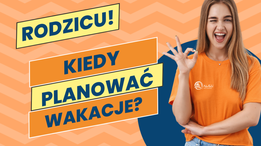 kiedy planować wakacje dla dzieci i młodzieży?